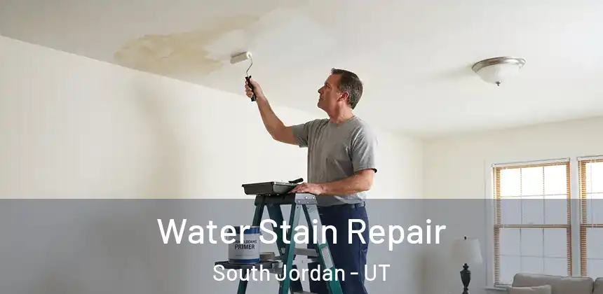 Water Stain Repair South Jordan - UT